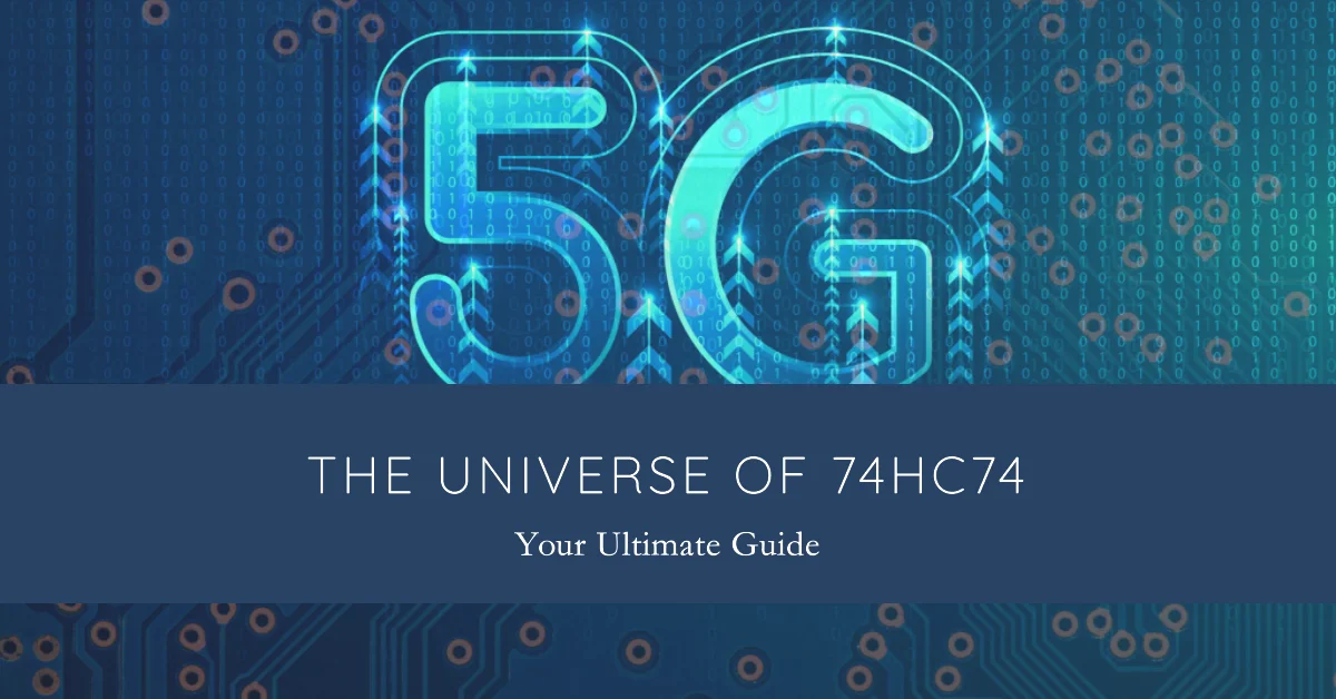 The Universe of 74HC74: Your Ultimate Guide - Quarktwin Electronic 